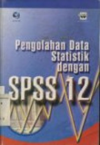 PENGOLAHAN DATA STATISTIK DENGAN SPSS 12