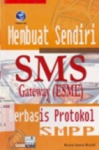 MEMBUAT SENDIRI SMS GATWAY (ESME) BERBASIS PROTOKOL.