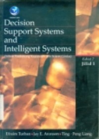 DECISION SUPPORT SYSTEMS AND INTELLIGENTS JIL.1 ED.7  SYSTEMS (SISTEM PENDUKUNG KEPUTUSAN DAN SISTEM CERDAS)