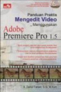 PANDUAN PRAKTIS MENGEDIT VIDEO MENGGUNAKAN ADOB PREMIERE PRO 1.5