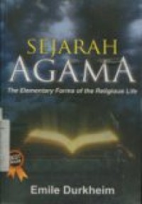 SEJARAH DAN AGAMA ( THE ELEMENTARY FORMS OF THE RELIGIOUS LIFE)