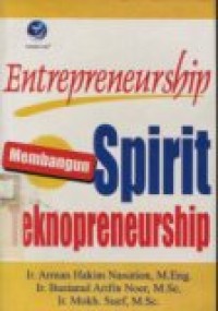 ENTREPRENEURSHIP: MEMBANGUN SPIRIT TEKNOPRENEURSHIP