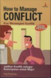 KIAT MENANGANI KONFLIK: HOW TO MANAGE CONFLICT