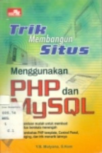 TRIK MEMBANGUN SITUS MENGGUNAKAN PHP DAN MYSQL