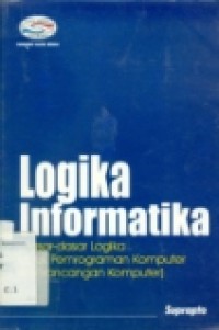 LOGIKA INFORMATIKA (Dasar-dasar logika untuk pemrograman komputer & perancangan komputer)