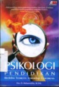 PSIKOLOGI PENDIDIKAN : REFLEKSI TEORETIS TERHADAP FENOMENA