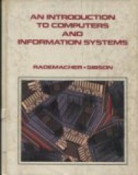 AN INTRODUCTION TO COMPUTERS AND INFORMATION SYSTEMS.