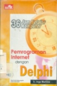 36 JAM BELAJAR KOMPUTER PEMROGRAMAN INTERNET DENGAN DELPHI