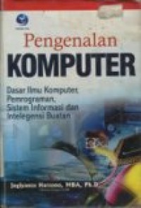 PENGENALAN KOMPUTER DASAR ILMU KOMPUTER PEMROGRAMAN SISTEM INFORMASI DAN INTELEGENSI BUATAN