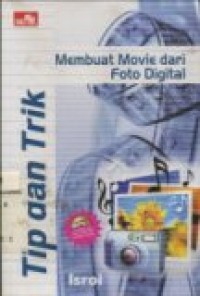 TIP DAN TRIK MEMBUAT MOVIE DARI FOTO DIGITAL