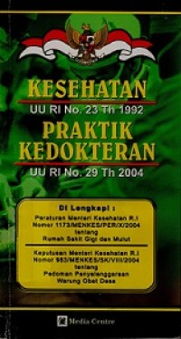 KESEHATAN UU RI  NO.23 TH 1992 PRAKTIK KEDOKTERAN UU RI NO.29 TH 2004