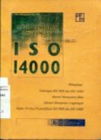 SISTEM MANAJEMEN LINGKUNGAN ISO 14000. DILENGKAPI HUBUNGAN ISO 9000 DAN ISO A4000 MANUAL MANAJEMEN MUTU