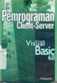 PEMROGRAMAN CLIENT-SERVER MICROSOFT VISUAL BASIC 6.0