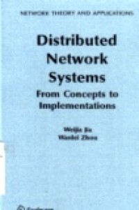 DISTRIBUTED NETWORK SYSTEMS  From Concepts to Implementations.