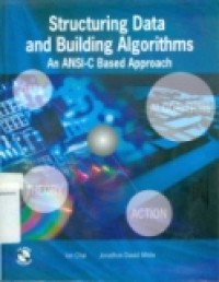 STRUCTURING DATA AND BUILDING ALGORITHMS AN ANSI-C BASED APPROACH.