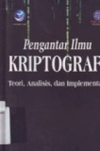 PENGANTAR ILMU KRIPTOGRAFI: TEORI, ANALISIS, DAN IMPLEMENTASI