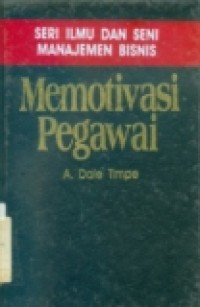 SERI ILMU DAN SENI MANAJEMEN BISNIS MEMOTIVASI PEGAWAI