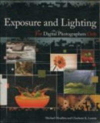 EXPOSURE AND LIGHTING FOR DIGITAL PHOTOGRAPHERS