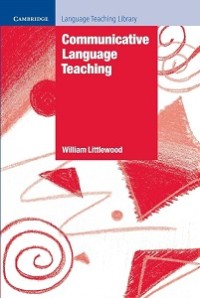 COMMUNICATIVE LANGUAGE TEACHING : An Introduction