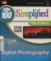 DIGITAL PHOTOGRAPHY TOP 100 E2EBD EDIITON; SIMPLIFIED TIP & TRICKS.