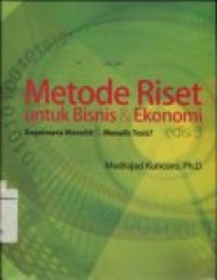 METODE RISET UNTUK BISNIS & EKONOMI: BAGAIMANA MENELITI & MENULIS TESIS