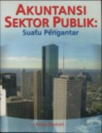 AKUNTANSI SEKTOR PUBLIK: SUATU PENGANTAR