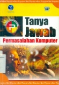 SERI POPULER: TANYA JAWAB PERMASALAHAN KOMPUTER