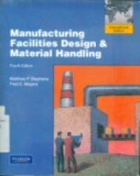 MANUFACTURING FACILITIES DESIGN & MATERIAL HANDLING FOURTH EDITION.