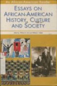 ESSAYS ON AFRICA-AMERICAN HISTORY; CULTURE AND SOCIETY ( AN AFRICAN-AMERICAN READER)