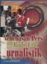 KEBEBASAN PERS & KODE ETIK JURNALISTIK