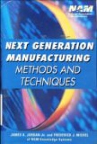 NEXT GENERATION MANUFACTURING METHODS AND TECHNIQUES