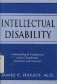 INTELLECTUAL DISABILITY ( Understanding Its Development; Causes; Classification; Evaluation; and Treatment )