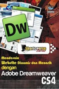 SHORTCOURSE: MENDESAIN WEBSITE DINAMIS DAN MENARIK DENGAN ADOBE DREAMWEAVER CS4.