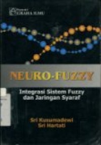 NEURO-FUZZY INTEGRASI SISTEM FUZZY DAN JARINGAN SYARAF