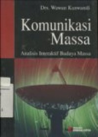 KOMUNIKASI MASSA ( Analisis Interaktif Budaya Massa )