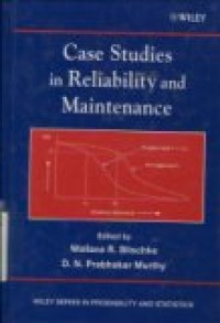 CASE STUDIES IN RELIABILITY AND MAINTENANCE