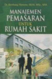 MANAJEMEN PEMASARAN UNTUK RUMAH SAKIT