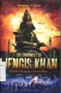 THE CHRONICLE OF JENGIS KHAN: PUTRA PILIHAN LANGIT BIRU