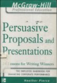 PERSUASIVE PROPOSALS AND PRESENTATIONS: 24 LESSONS FOR WRITING WINNERS