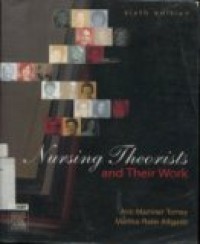 Nursing Theorists and Their Work 6th Ed.