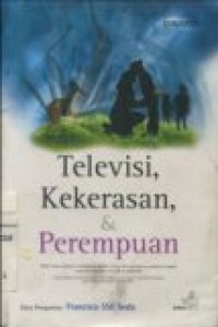 TELEVISI, KEKERASAN DAN PEREMPUAN