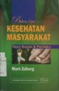 BUKU AJAR KESEHATAN MASYARAKAT : Teori Sosial & Perilaku