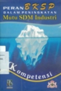 PERAN BKSP DALAM PENINGKATAN MUTU SDM INDUSTRI