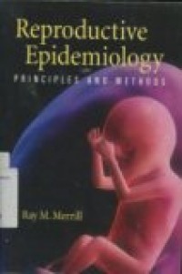 REPRODUCTIVE EPIDEMIOLOGY : Principles And Methods