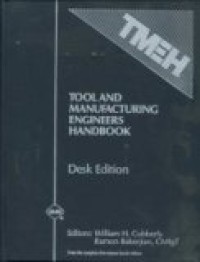 TOOL AND MANUFACTURING ENGINEERS HANDBOOK (Desk Edition)