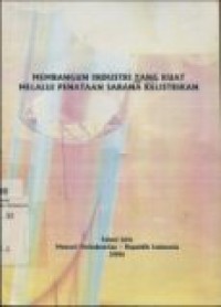 MEMBANGUN INDUSTRI YANG KUAT MELALUI PENATAAN SARANA KELISTRIKAN