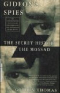 GIDEON'S SPIES: THE SECRET HISTORY OF THE MOSSAD