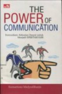 THE POWER OF COMMUNICATION: KOMUNIKASI; KEKUATAN DAHSTAT UNTUK MENJADI SPEKTAKULER