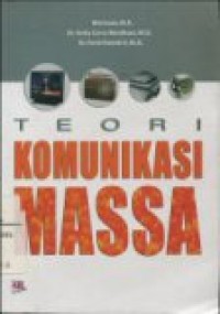 TEORI KOMUNIKASI MASSA: MEDIA; BUDAYA DAN MASYARAKAT