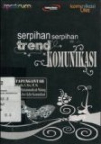 SERPIHAN-SERPIHAN TREND KOMUNIKASI